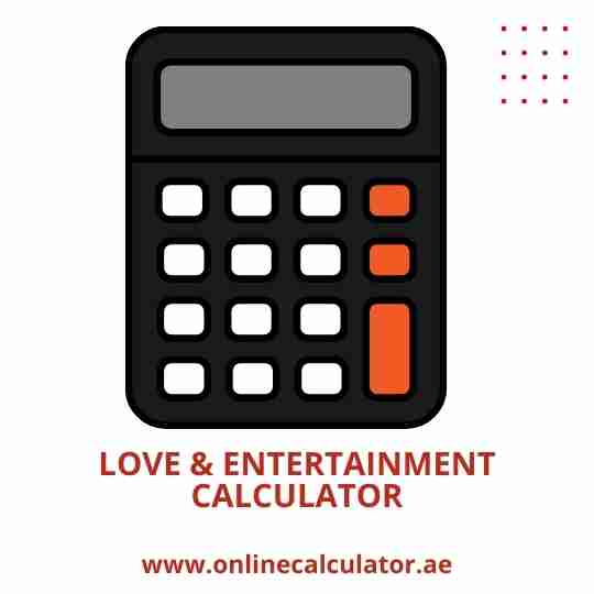 Love & Entertainment Calulator